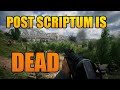 Post Scriptum is dead.