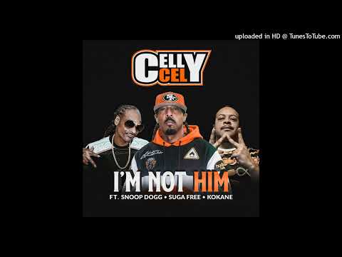 Celly Cel ft. Snoop Dogg, Suga Free, Kokane - Im Not Him [Prod. ProHoeZak 💣🔥🎤💯🎧