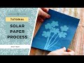 How To Use Solar Paper | Cyanotype Paper Tutorial