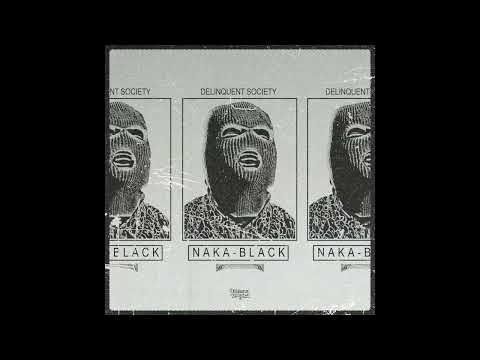 Delinquent Society - NAKA BLACK (Official Audio)