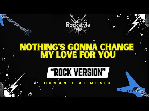 Nothing’s Gonna Change My Love for You – George Benson (Rock Version) | RockStyle Lyric Video