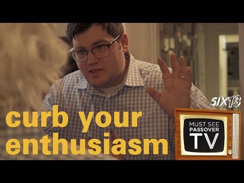 Six13 presents CURB YOUR ENTHUSIASM: Must See Passover TV, Part 2