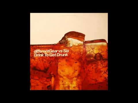 Different Gear vs. Sia -  Drink to Get Drunk (Dub Mix)