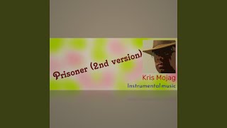 Download lagu Prisoner (2nd Version) mp3 Download lagu Prisoner (2nd Version) mp3