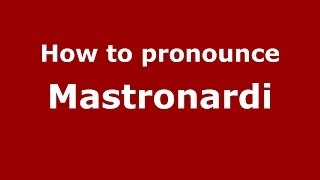 How to pronounce Mastronardi