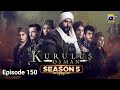 Kurulus Osman Season 05 Episode 150 Urdu Dubbed - Har Pal Geo