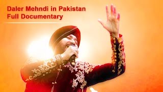 Documentary of Daler Mehndi In Pakistan