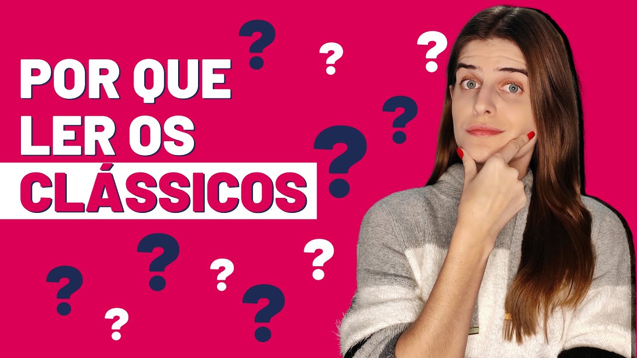 QUAL A IMPORTÂNCIA DE LER OS CLÁSSICOS l Por que ler os clássicos da literatura?