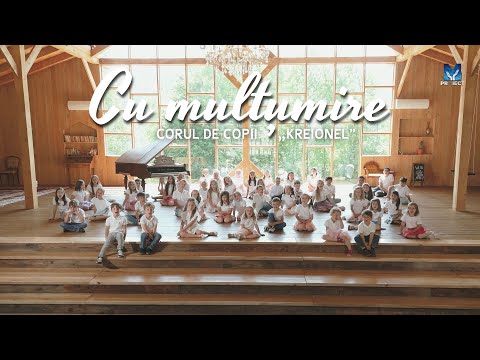 Cu mulțumire - Corul de copii „Kreionel” | Muzica ProiectM