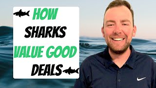 Shark Tank Valuations Part 2 - How Sharks Value a Good Deal!