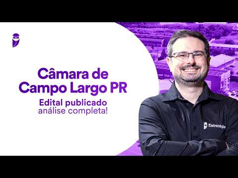Câmara de Campo Largo PR: edital publicado - análise completa!