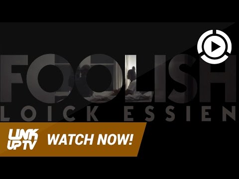 LOICK ESSIEN - FOOLISH [Music Video] @LoickEssien  | Link Up TV