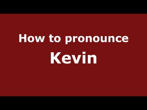 How to pronounce Kevin
