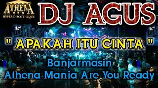 Download lagu DJ AGUS - APAKAH ITU CINTA || Banjarmasin Athena Mania Are You Ready mp3