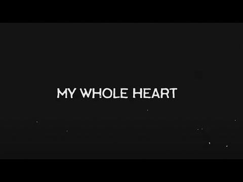Thumbnail for My Whole Heart  video