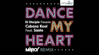 DJ Disciple Presents Cubana Kool Feat. Santo 'Dance My Heart'