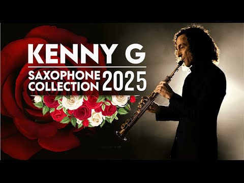 Romantic Saxophone Love Songs Instrumental | Great Saxophone Hits Melodies 2025 with Kenny G