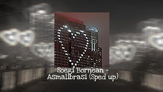 Download lagu Soegi Bornean - Asmalibrasi (Sped Up) mp3