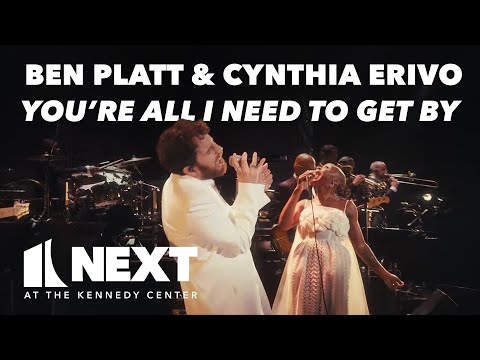 Ben Platt and Cynthia Erivo Perform 'You're All I Need to Get By' | NEXT at the Kennedy Center