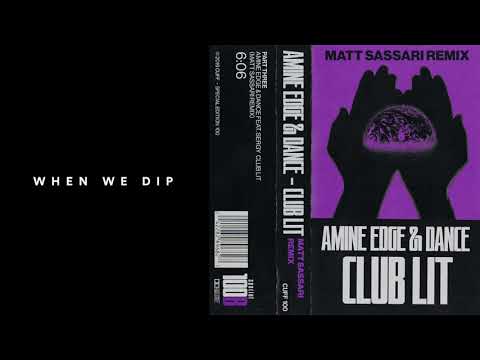 Premiere: Amine Edge & DANCE - Club Lit ft. SerGy (Matt Sassari Remix) [CUFF]