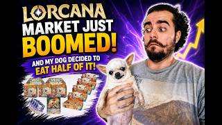The Lorcana Market Just Boomed… and My Dog Ate Half of It!