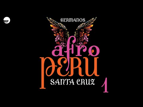 11. La Morena Trinidad - Hermanos Santa Cruz - Afro Perú, Vol. 1