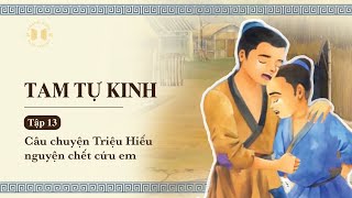 Tam Tự Kinh – Tập 13 | Câu chuyện Triệu Hiếu nguyện chết cứu em