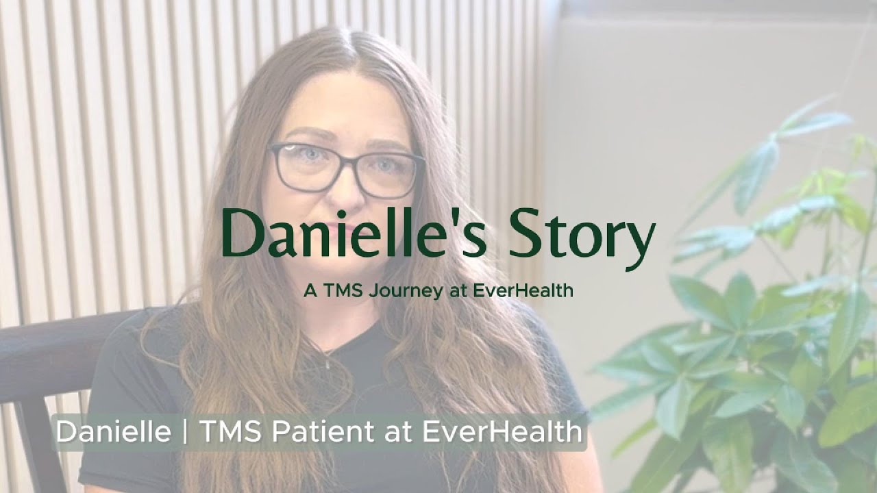 Danielle's Story — A TMS Journey at Everhealth
