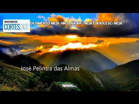 Cortes DcE #585 Desenvolvimento mediúnico na infância e adolescência