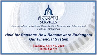 Held for Ransom: How Ransomware Endangers Our Financial System (EventID=117127)