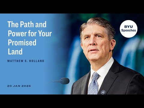 The Path and Power for Your Promised Land | Matthew S. Holland | January 2026