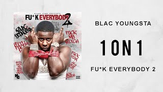 Blac Youngsta - 1 on 1 (Fuck Everybody 2)