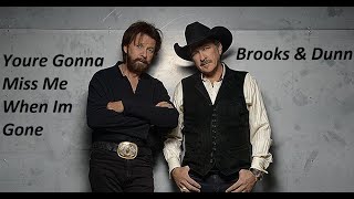 Brooks &amp; Dunn - Youre Gonna Miss Me When Im Gone (Lyrics)