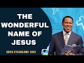 THE WONDERFUL NAME OF JESUS CHRIS OYAKHILOME 2023
