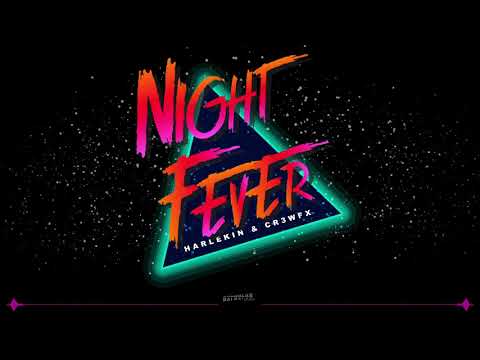 Harlekin Vs CR3WFX - Night Fever (Original Mix) (Official Audio)