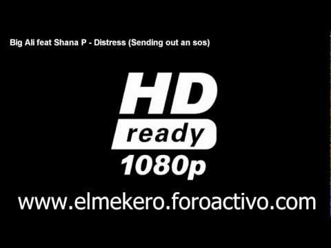 Big Ali feat Shana P - Distress (Sending out an sos) HD 1080p
