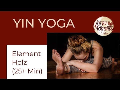 Yin Yoga - Element Holz