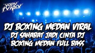 Download lagu DJ BOXING MEDAN VIRAL TIKTOK 2026 !! DJ SAHABAT JADI CINTA DJ BOXING MEDAN FULL BASS mp3