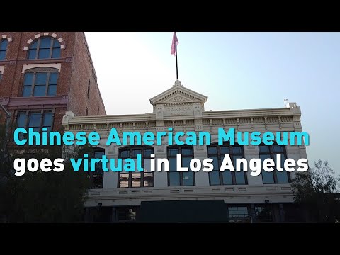 Chinese American Museum goes virtual in Los Angeles