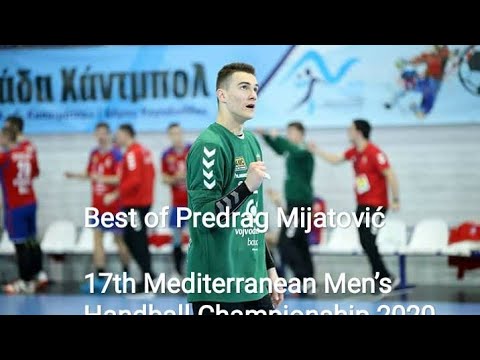 Predrag Mijatović - Goalkeeper - Highlights of 17th Mediterranean Men's Handball Championship 2020