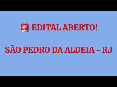 PROCESSO SELETIVO - MUNICÍPIO DE SÃO PEDRO DA ALDEIA - RJ - EDITAL PUBLICADO!