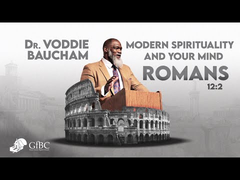 Modern Spirituality and Your Mind   l   Voddie Baucham