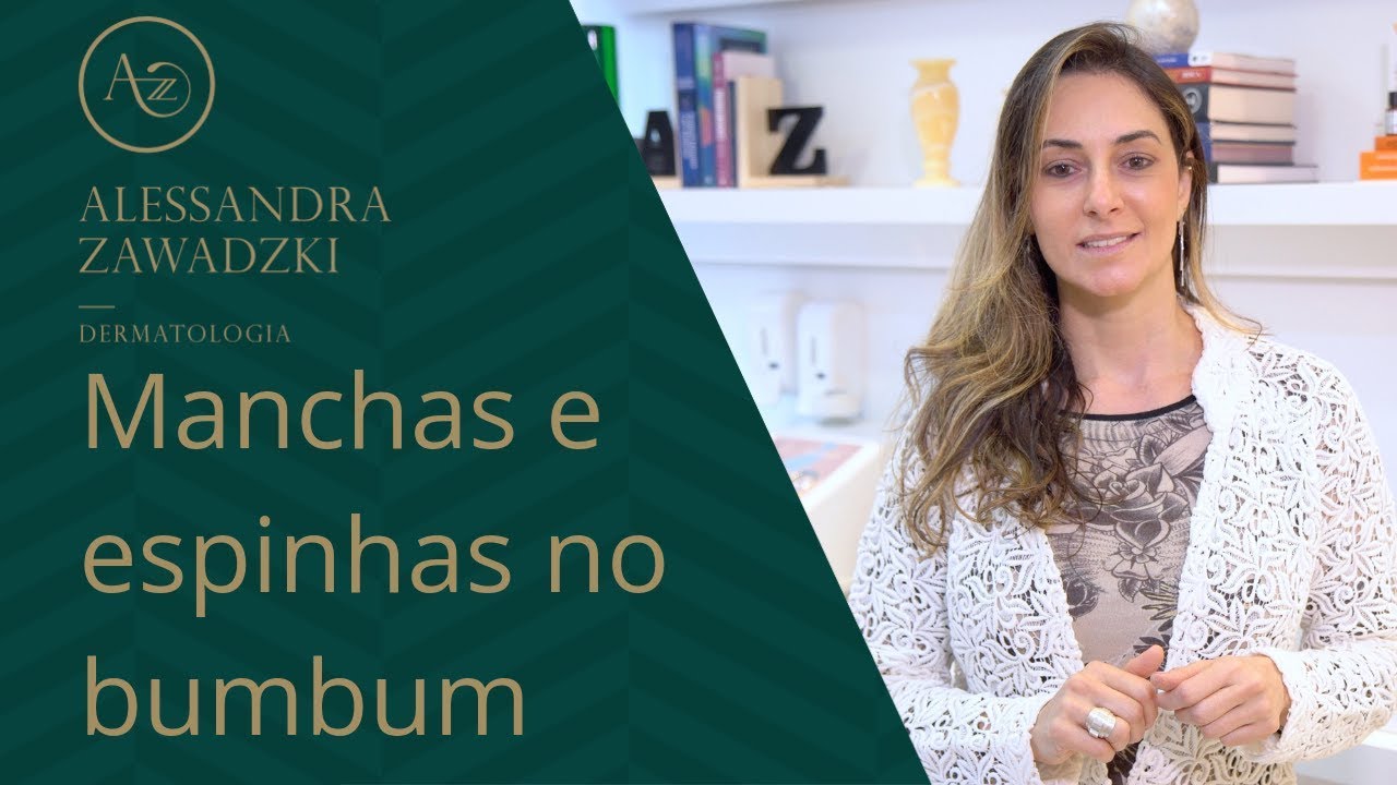 Manchas e espinhas no bumbum | Dra. Alessandra Zawadzki