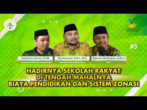 Podcast #5 Sekolah  Rakyat Hadir di tengah mahalnya biasa pendidikan dan sistem Zonasi