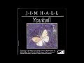Jim Hall Youkali
