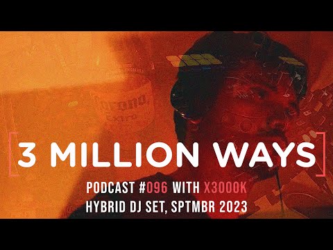X3000K - HYBRID DJ SET, SEPT II 2023 (Techno)