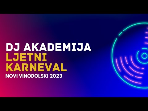 Dj Akademija | Međunarodni ljetni karneval - Novi Vinodolski, 29.06.2023.