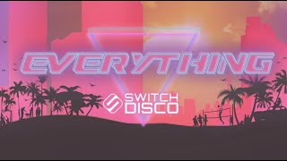 Musik-Video-Miniaturansicht zu Everything Songtext von Switch Disco