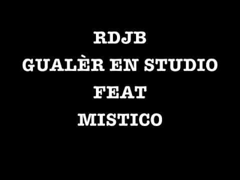 RDJB GUALÈR AU STUDIO FEAT MISTICO