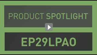 Product Spotlight: EP29LPAO